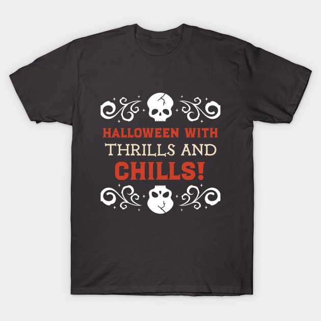 Halloween full of thrills and chills T-Shirt by Hermit-Appeal